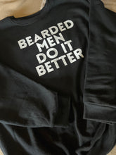 Load image into Gallery viewer, Bearded Men Do It Better Crewneck Sweatshirt
