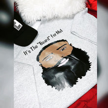 Load image into Gallery viewer, “It’s The Beard” Sweatshirt
