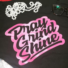 Load image into Gallery viewer, “Pray Grind Shine” Tee
