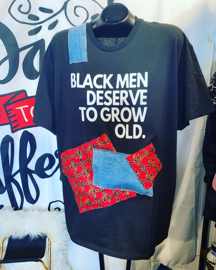 Black Men Deserve To Grow Old Tee