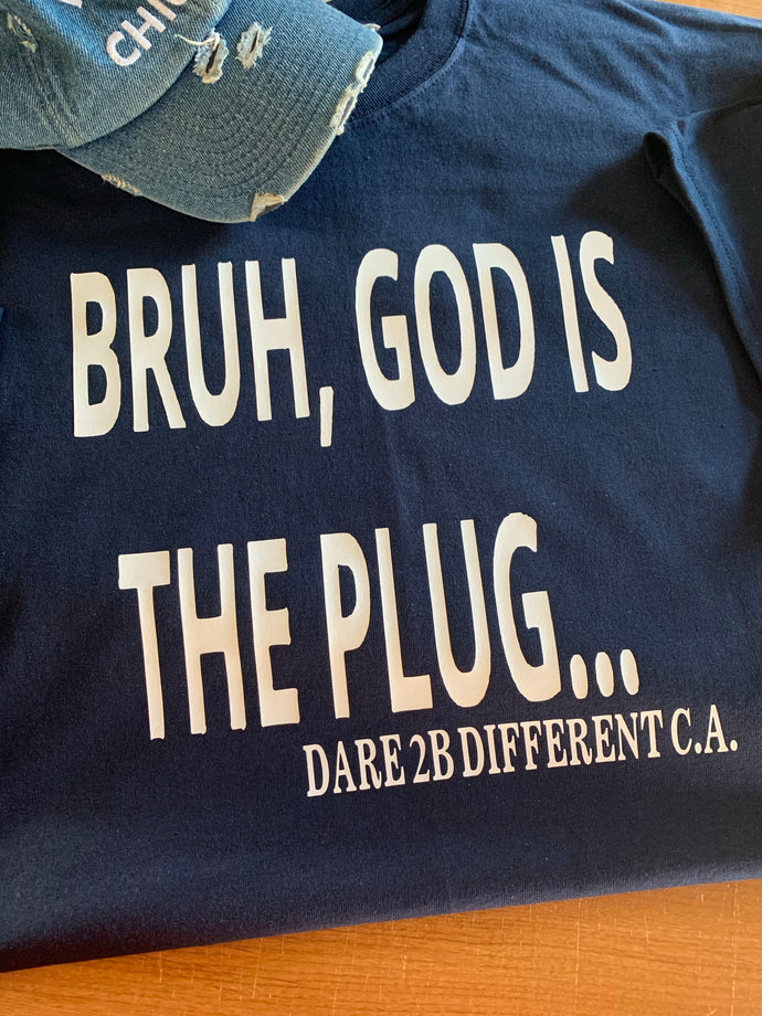 “Bruh, God is the Plug” Tee