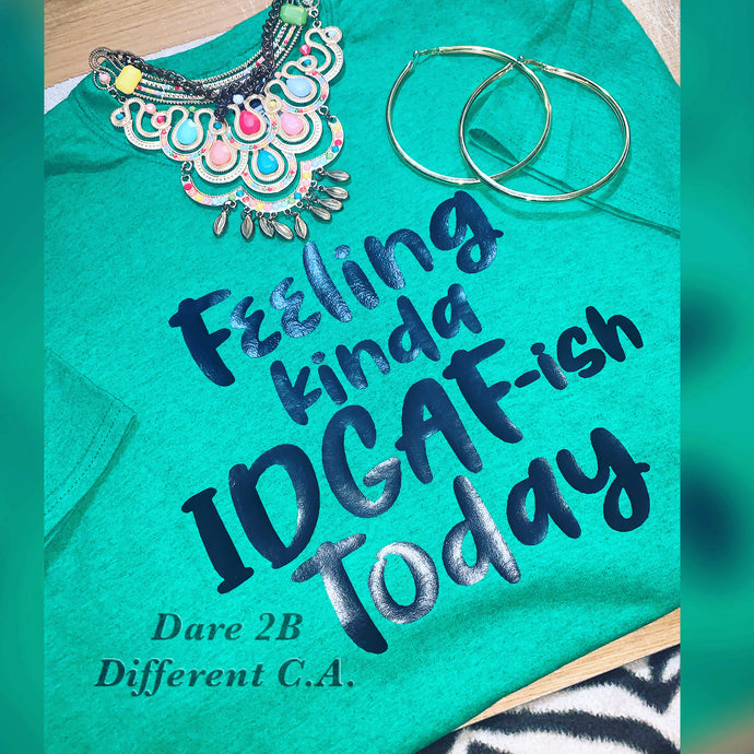 “Feeling Kinda IDGAF-ish” Tee