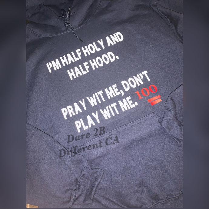 Half Holy Half Hood Hoodie